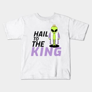 Hail to the Alien King Kids T-Shirt